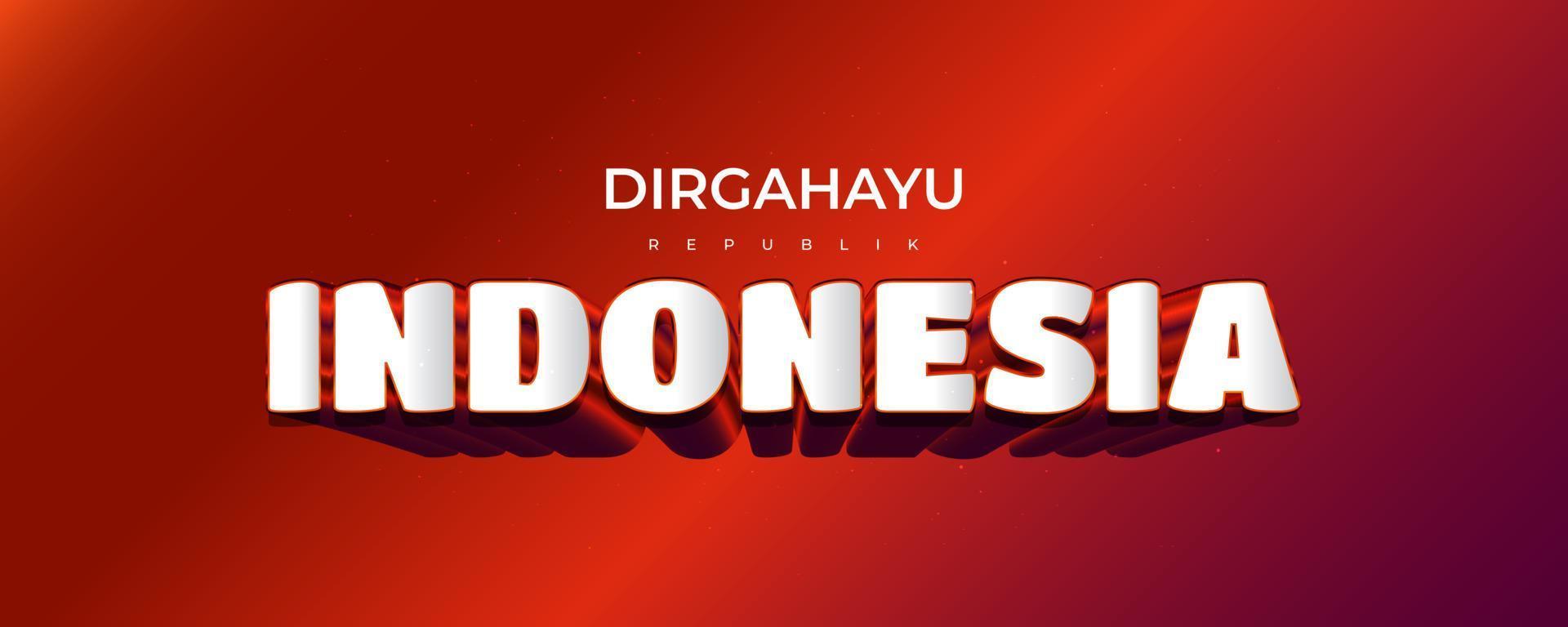 Happy Indonesia Independence Day Banner or Poster with 3D Text. Indonesian Birthday Greeting. Dirgahayu Indonesia vector