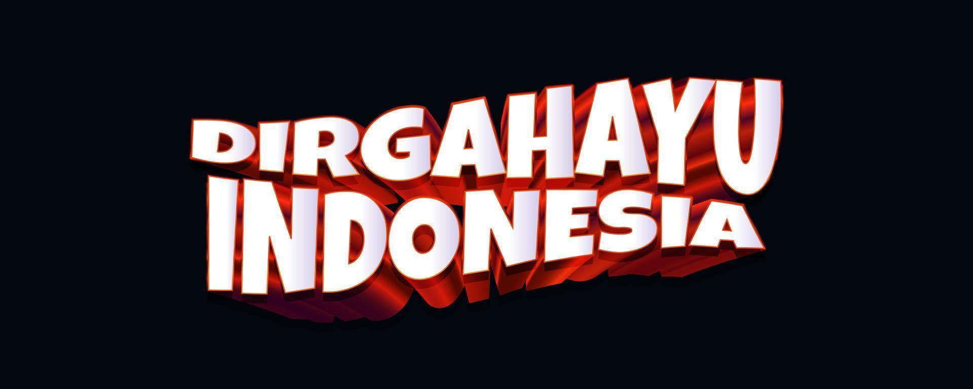 Happy Indonesia Independence Day Banner or Poster with 3D Text. Indonesian Birthday Greeting. Dirgahayu Indonesia vector