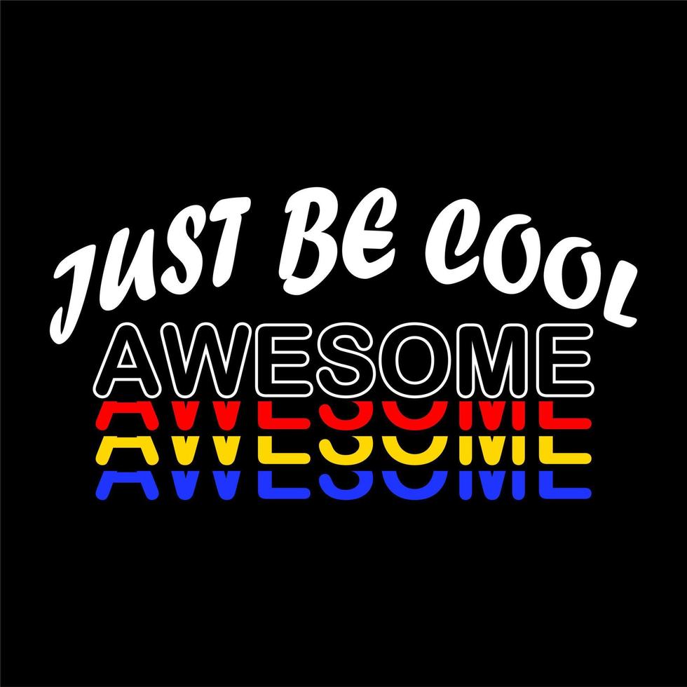just be cool typography vector for print t shirt