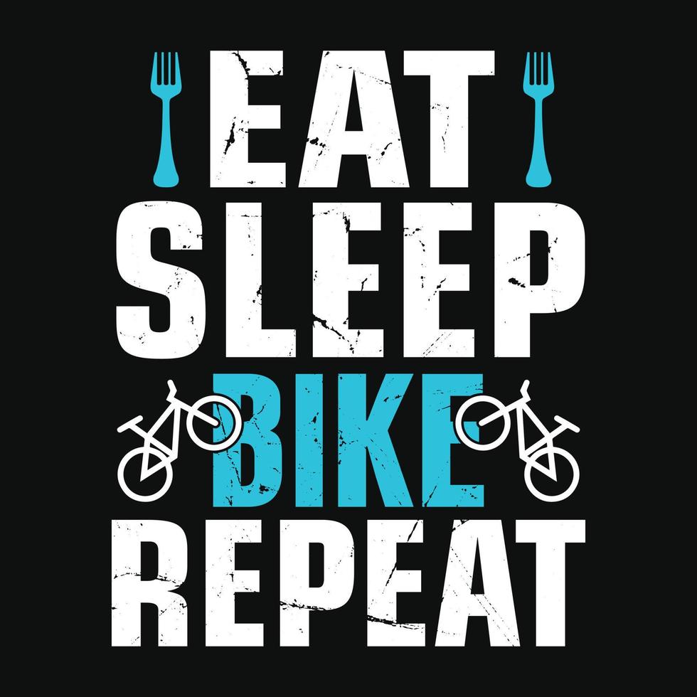 eat sleep bike repeat - diseño de camiseta con citas de ciclismo para los amantes de la aventura. vector