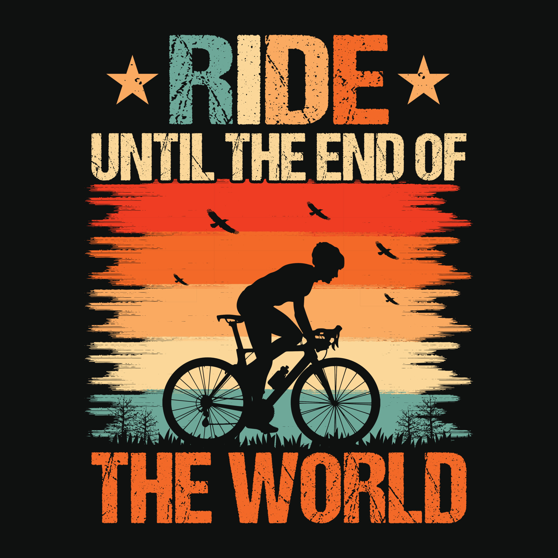 Ride until the end of the world - Cycling quotes t shirt design for ...