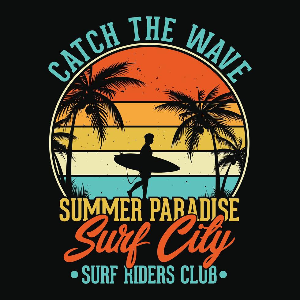 atrapa la ola, paraíso de verano, ciudad de surf. club de jinetes de surf - diseño de camisetas de playa de verano, gráfico vectorial. vector