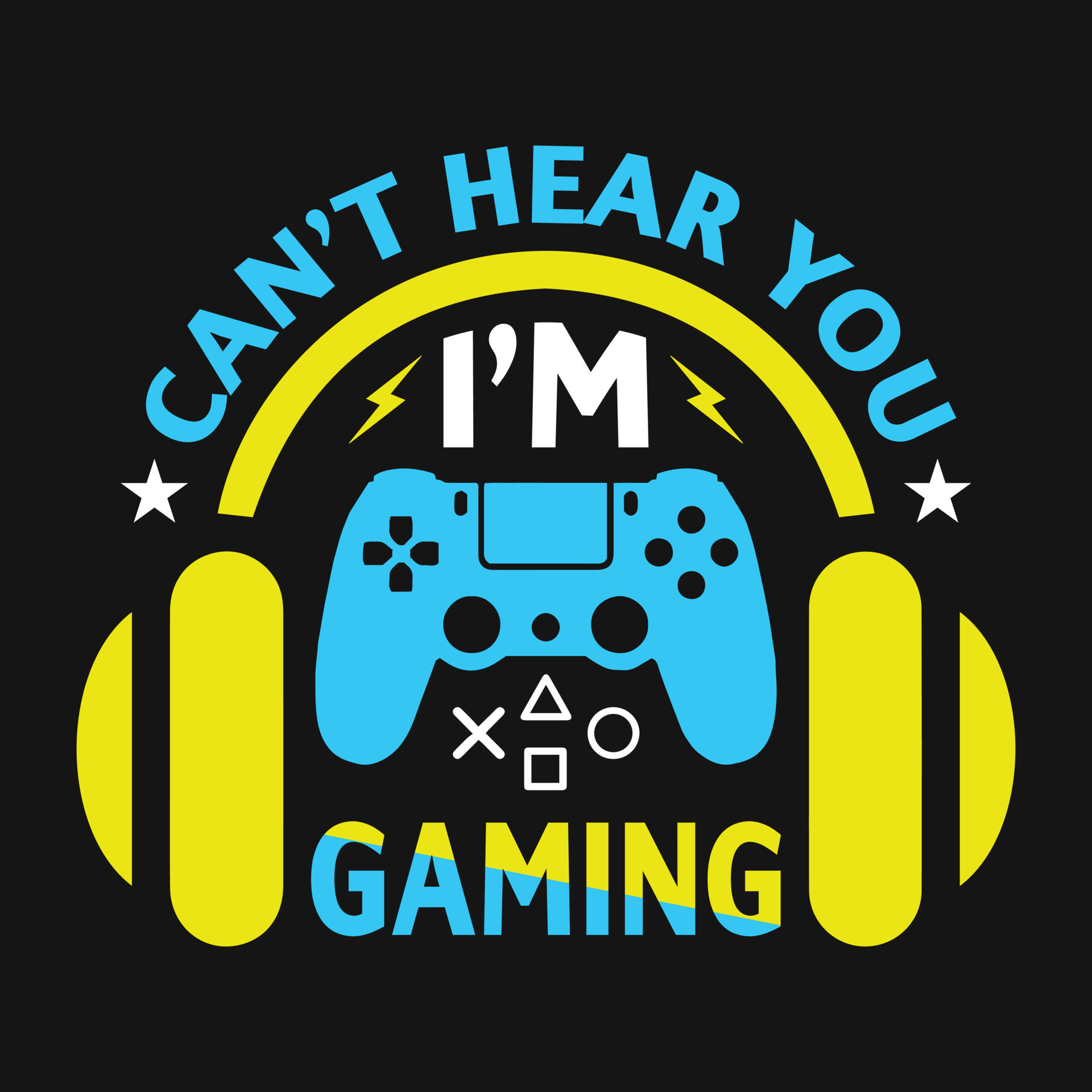 Gaming Quotes can't hear you I'm gaming Gambling, joystick Vector
