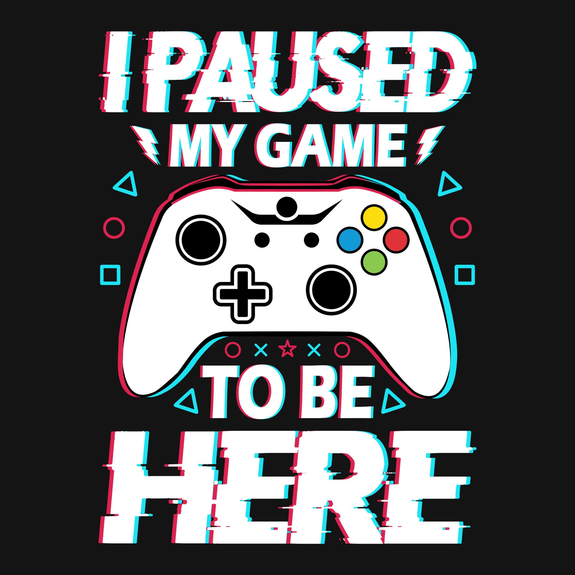 Gaming Quotes I paused my game to be here Gambling, joystick Vector