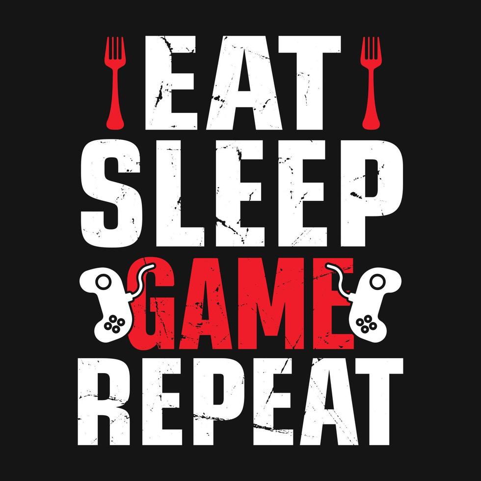 Gaming quotes - Eat sleep game repeat - vector t shirt design for game lovers.