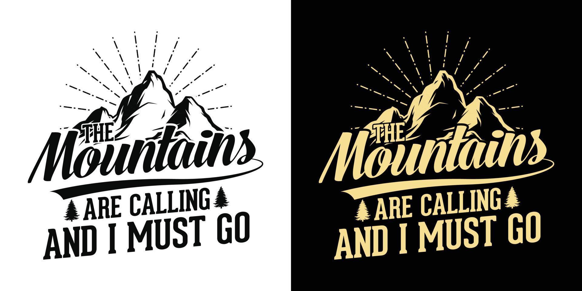 las montañas están llamando y debo ir - camiseta, salvaje, tipografía, vector de montaña - aventura y diseño de camiseta salvaje para los amantes de la naturaleza.