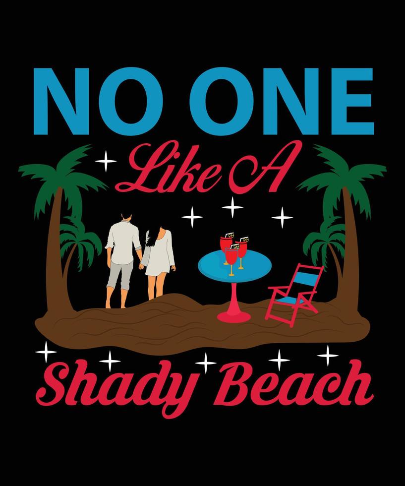 No One Like A Shady Beach Vector T-Shirt Design Template