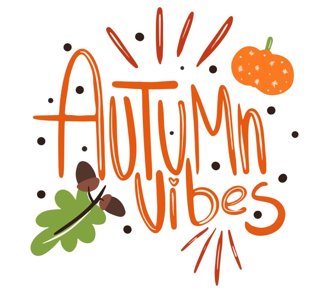 Autumn vibes vector hand drawn lettering design. Fall calligraphy phrase. Printable illustration for posters, mugs, pillows, flyers, postcards.