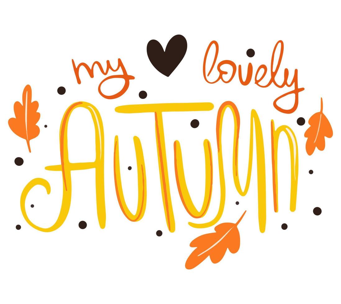mi encantador diseño de letras dibujadas a mano por vector de otoño. frase de caligrafía de otoño. ilustración imprimible para carteles, tazas, almohadas, volantes, postales.