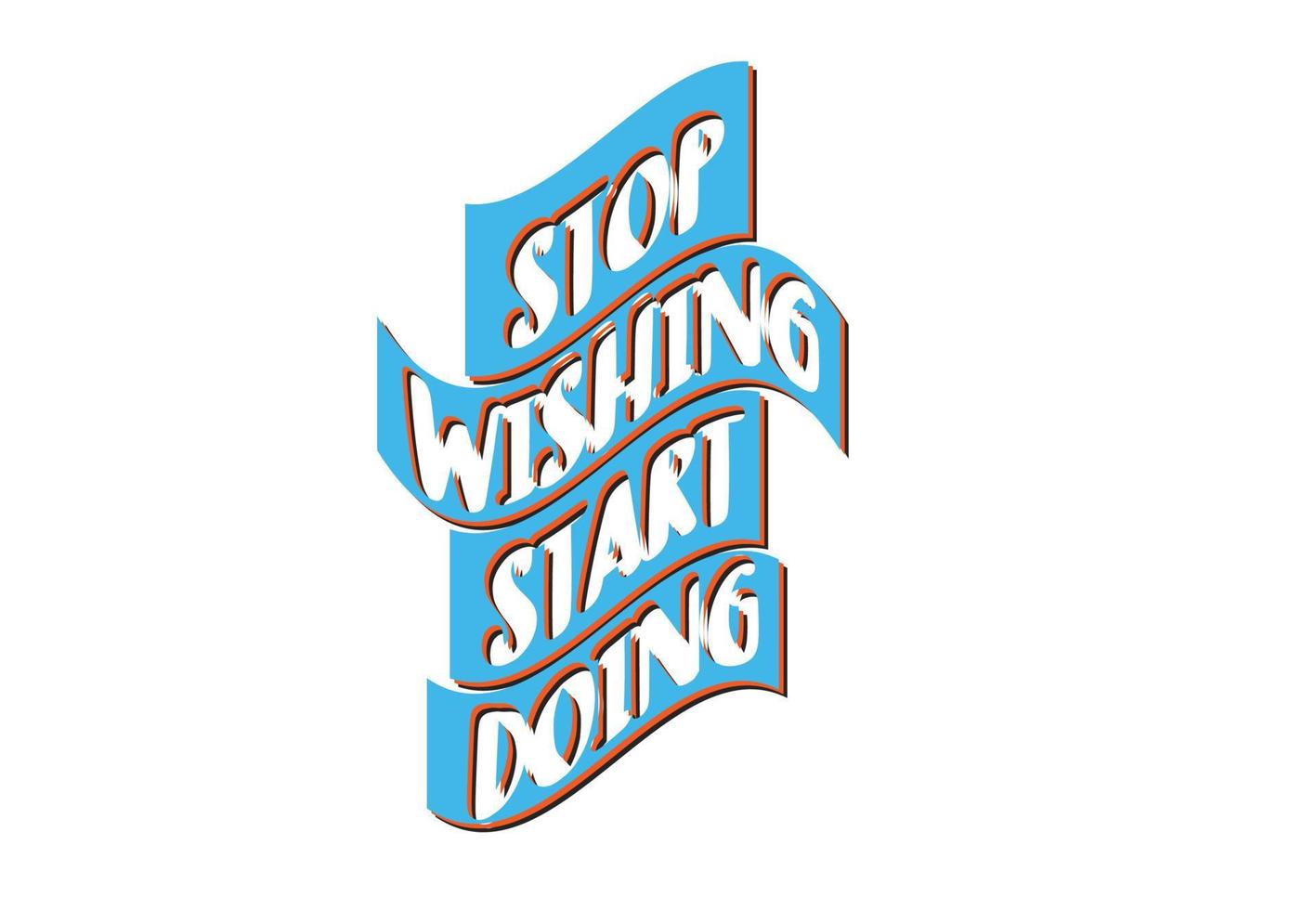 Stop wishing start doing t shirt , sticker and logo design template vector