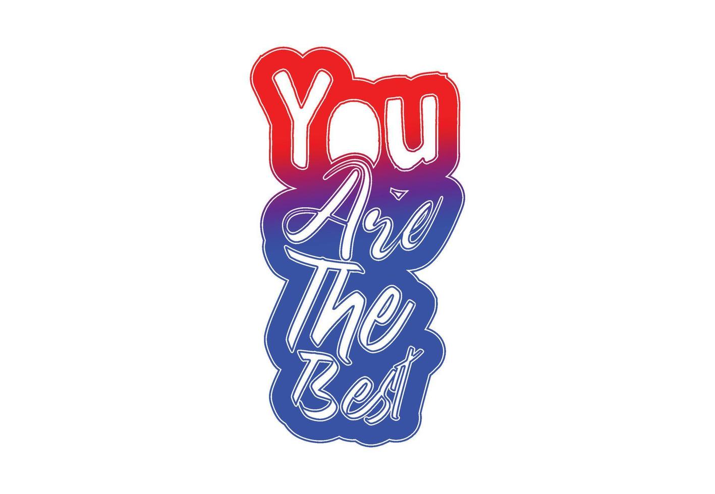 You are the best t shirt , sticker and logo design template vector