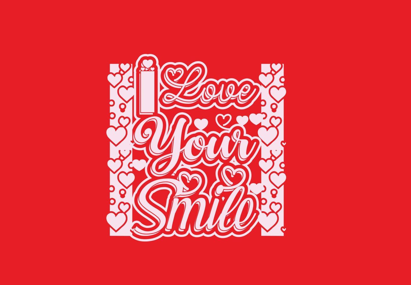 I love your smile t shirt , sticker and logo design template vector