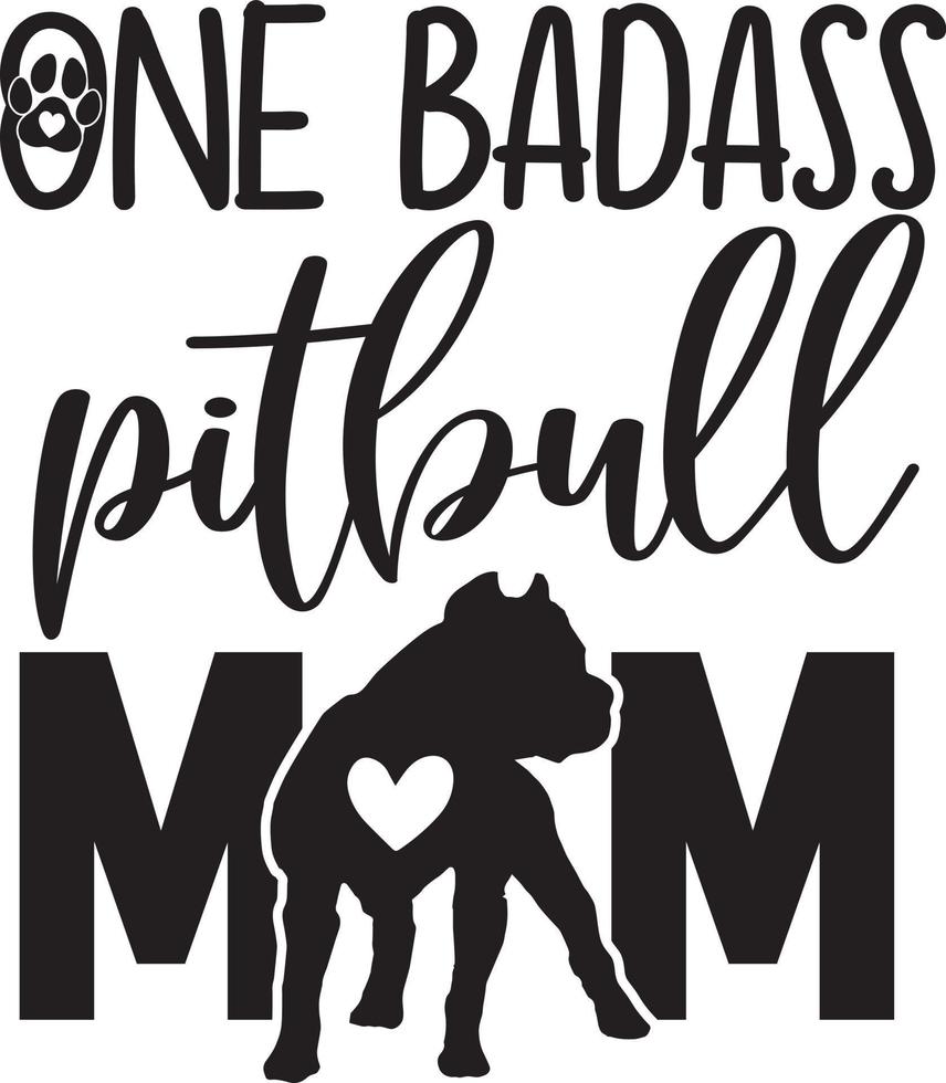 One Badass Pitbull Mom vector