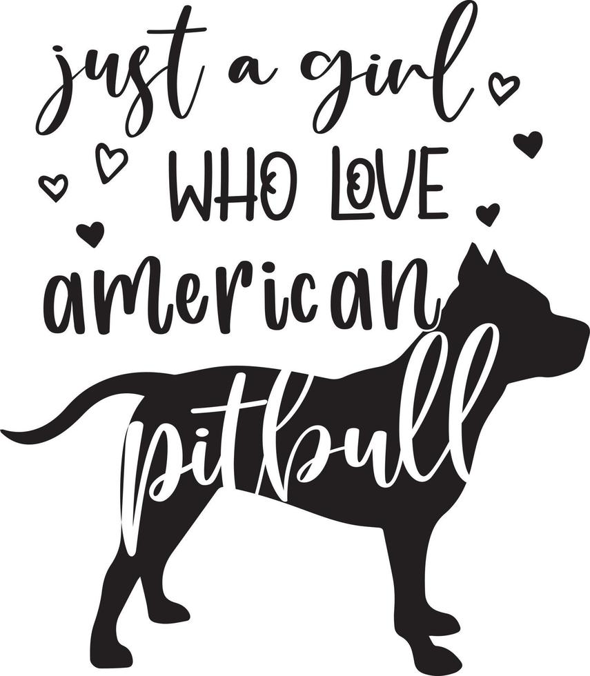 Just A Girl Who Love American Pitbull vector