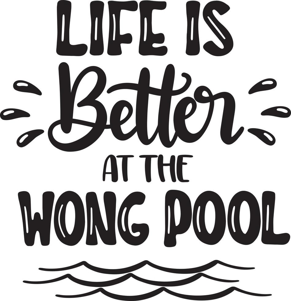 la vida es mejor en la piscina wong vector