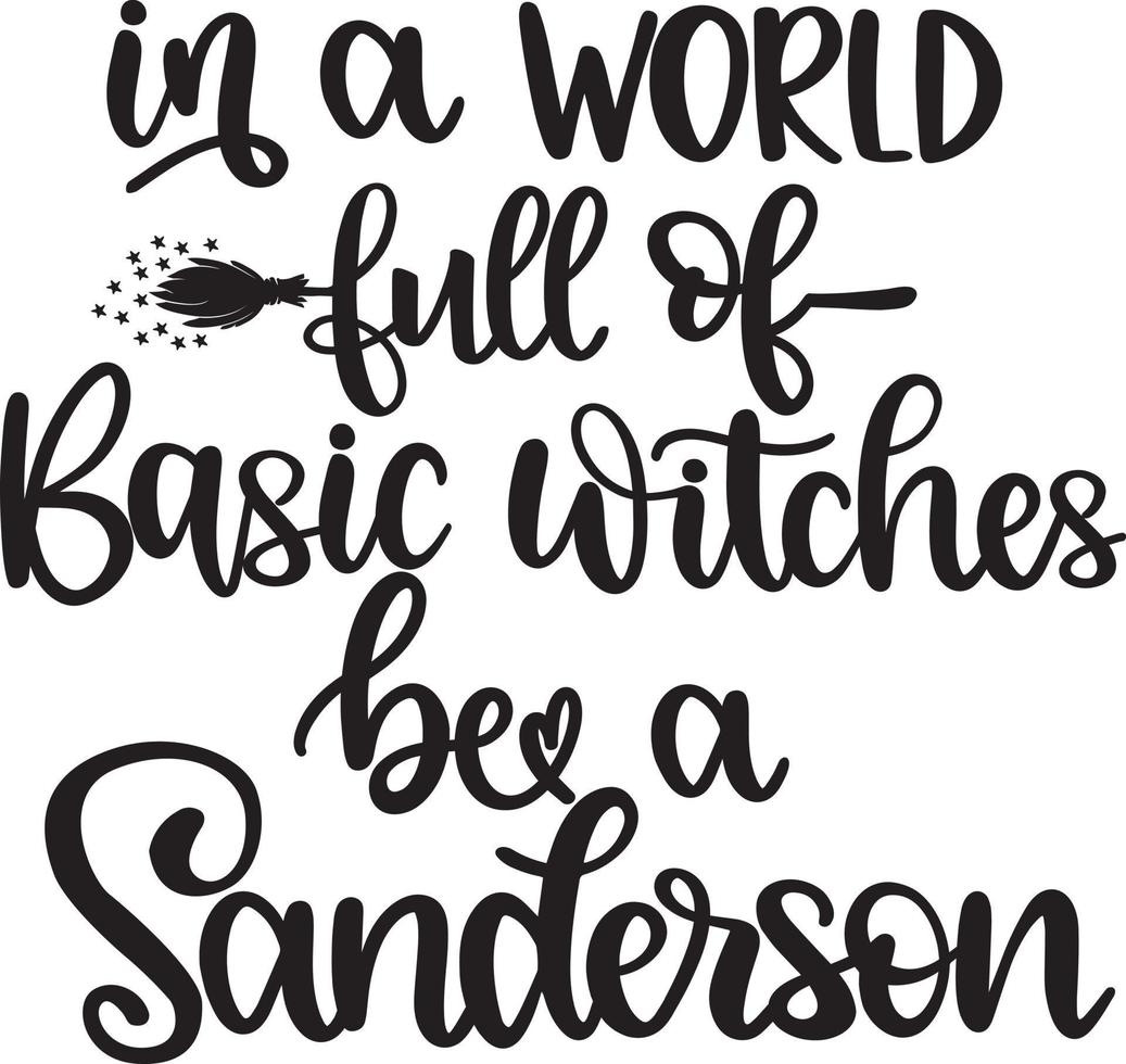 In A World Full Of Basic Witches Be A Sanderson 3 vector