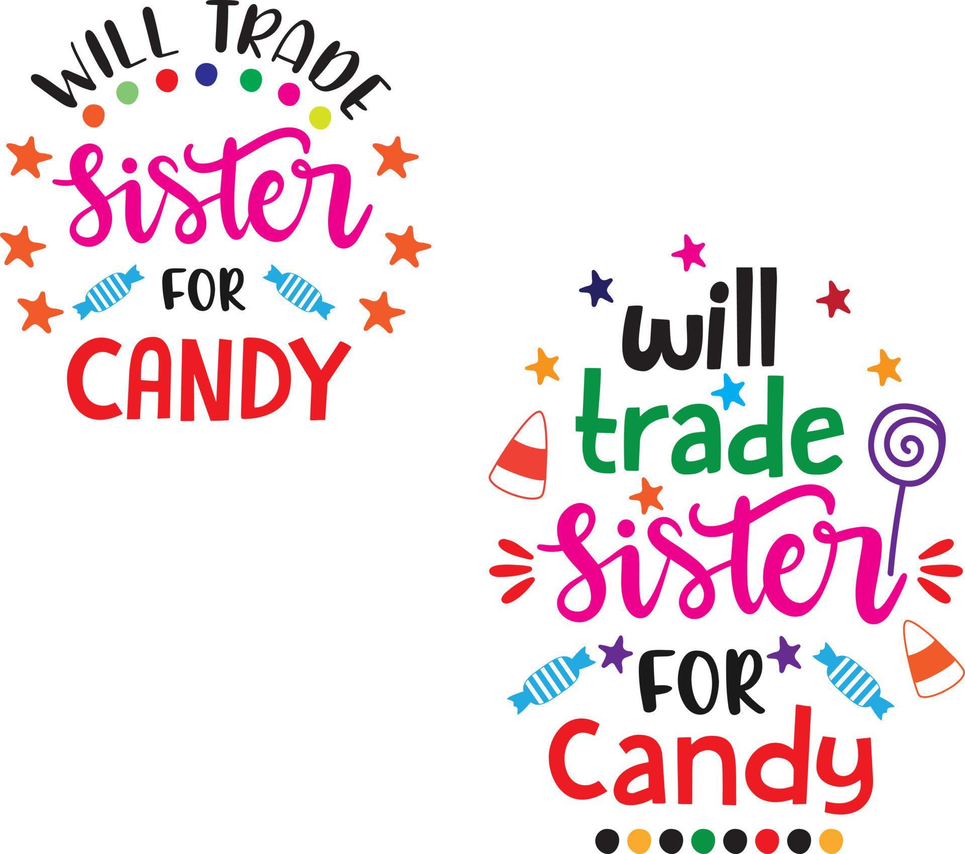Will Trade Sister For Candy 9794478 Vector Art at Vecteezy