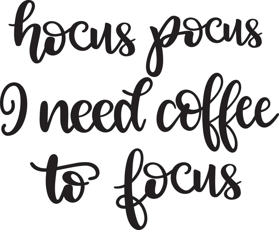 Hocus Pocus I Need Coffee To Focus 1 vector