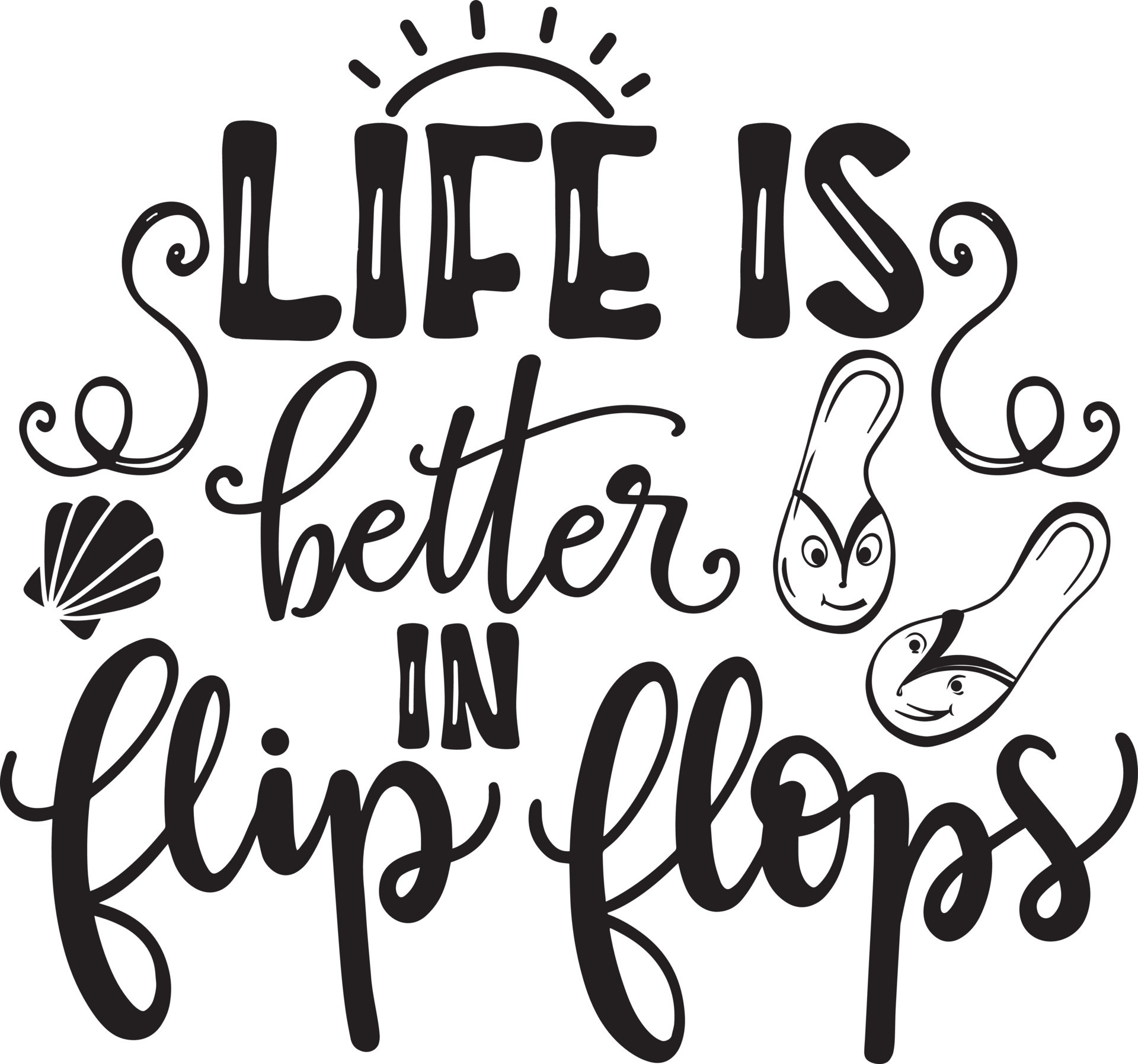 Life Is Better In Flip Flops 9794553 Vector Art at Vecteezy