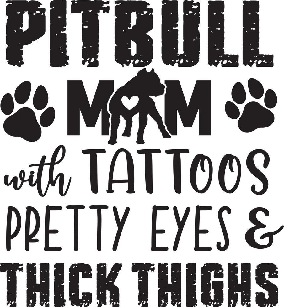 Pitbull Mom with Tattoos Pretty Eyes and Thick Thighs vector