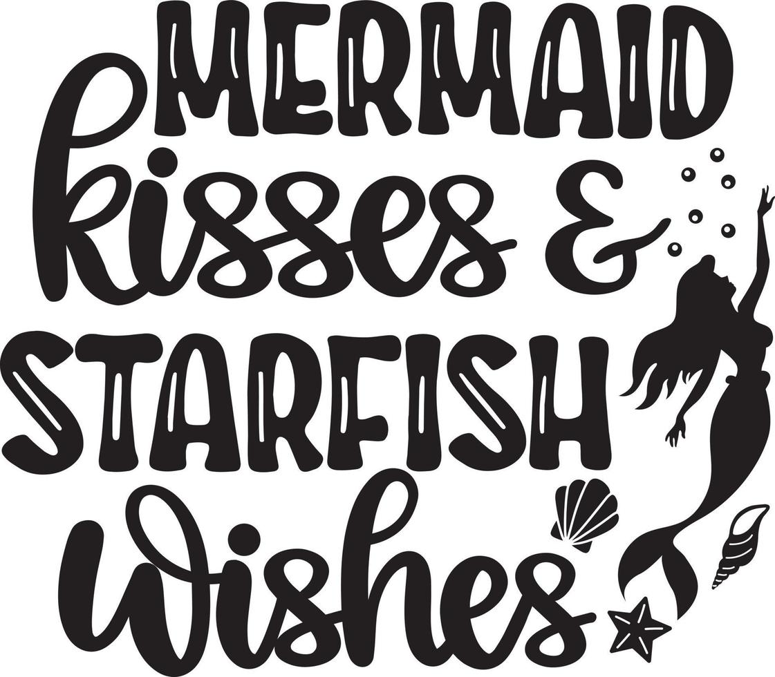 Mermaid Kisses And Starfish Wishes vector
