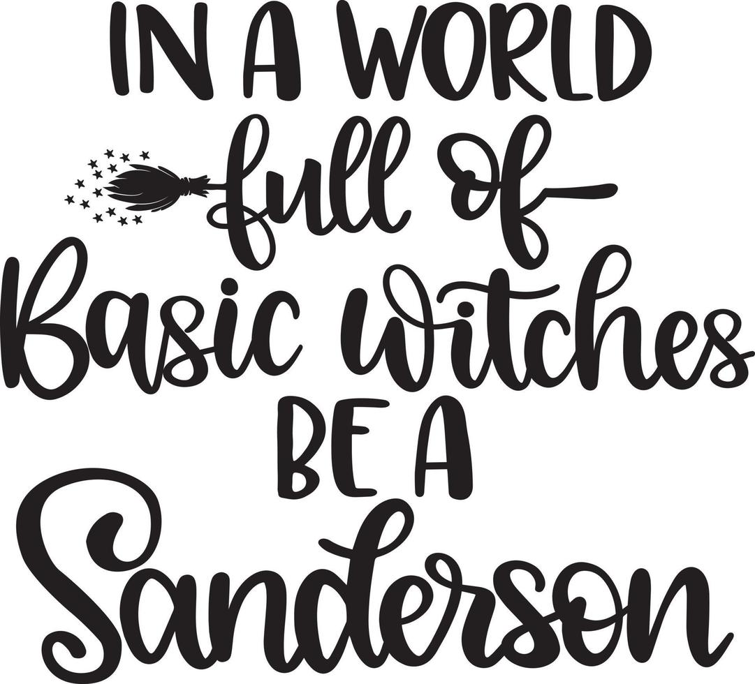 In A World Full Of Basic Witches Be A Sanderson 2 vector