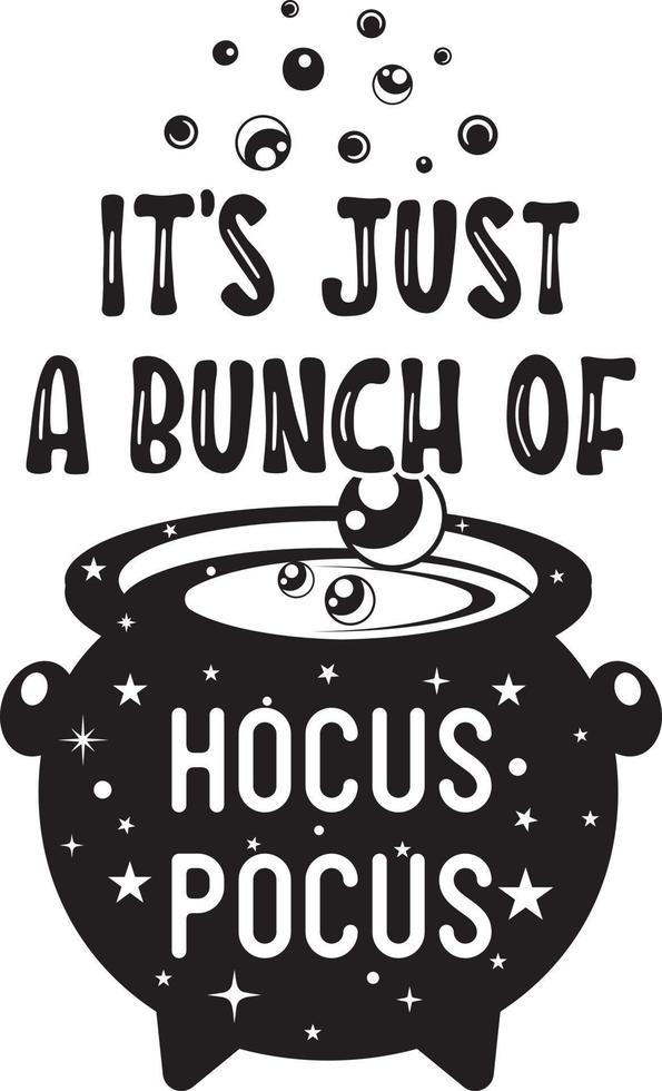 Its Just A Bunch Of Hocus Pocus Cauldron vector