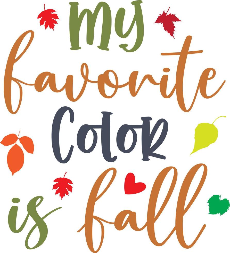 My Favorite Color is Fall vector