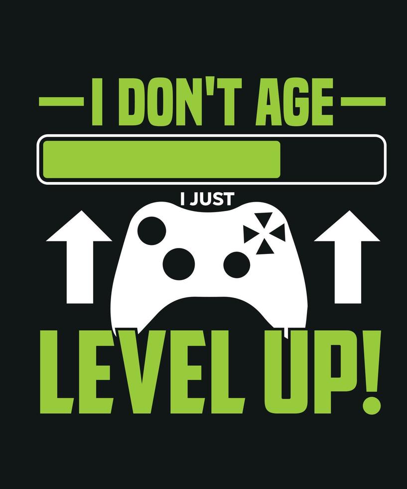 Video Game Lover Gift Shirt I Don't Get Older I Level Up Tee Video Game Lover Gift Shirt I Don't Get Older I Level Up Tee