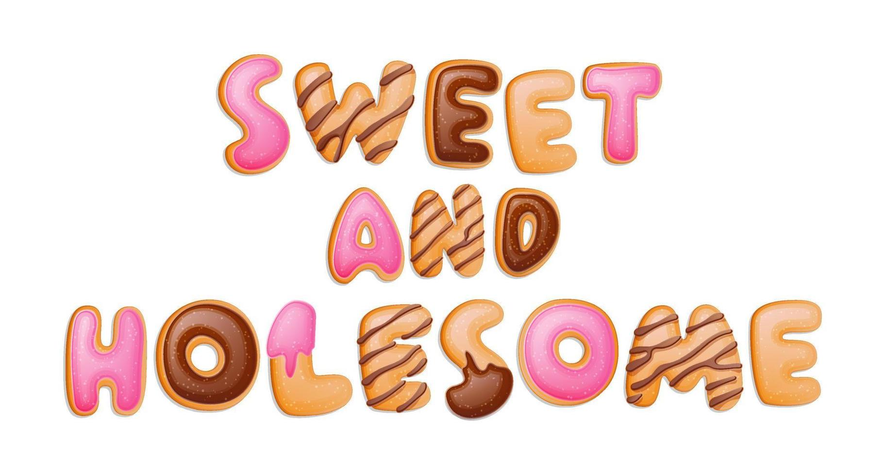 Sweet and holesome - hand drawn donut pun lettering in cartoon style vector