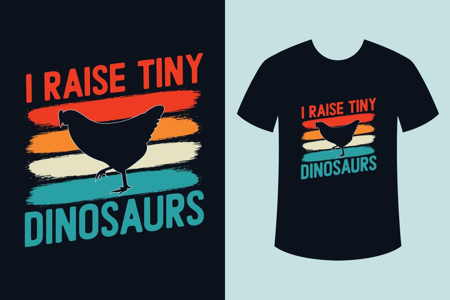 I raise tiny dinosaurs chicken t shirt design.eps vector