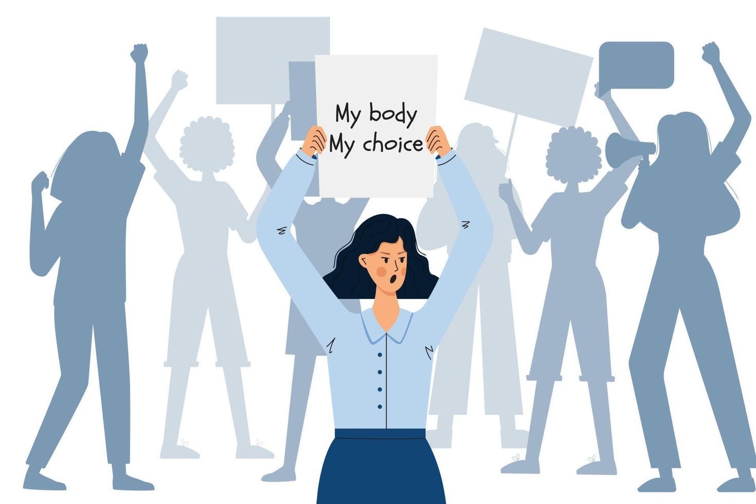 A young girl in a blouse holds a sign above her head. My body is my choice. Background of silhouettes of protesting women. Abortion rights activist. Fighting for women's rights. Vector illustration.