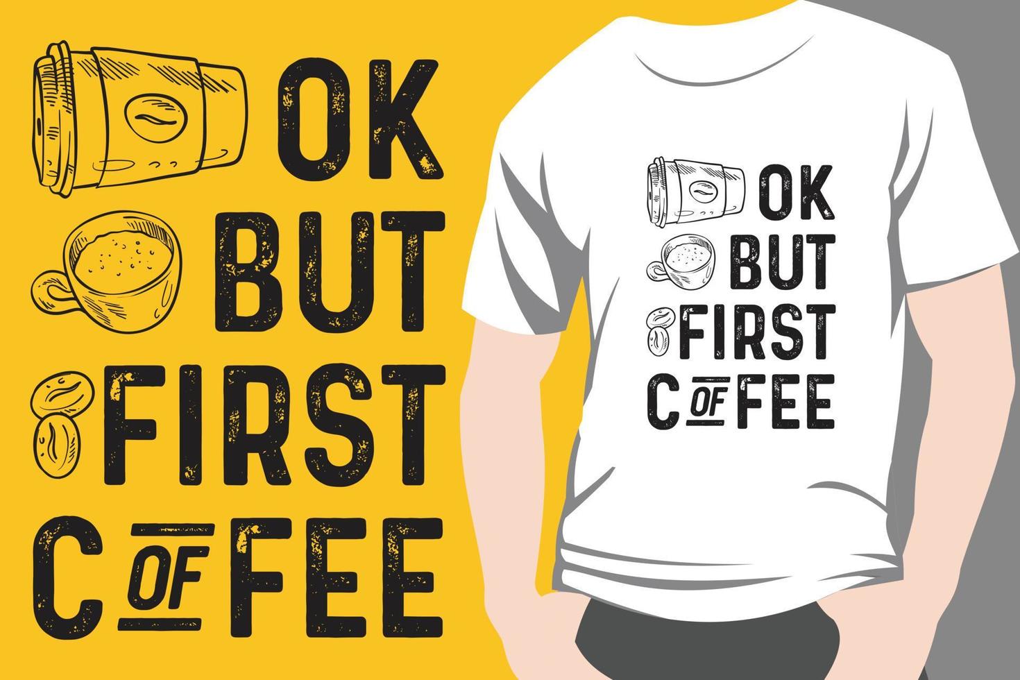 Trendy coffee tshirt design retro vintage typography and lettering art illustration graphic vector