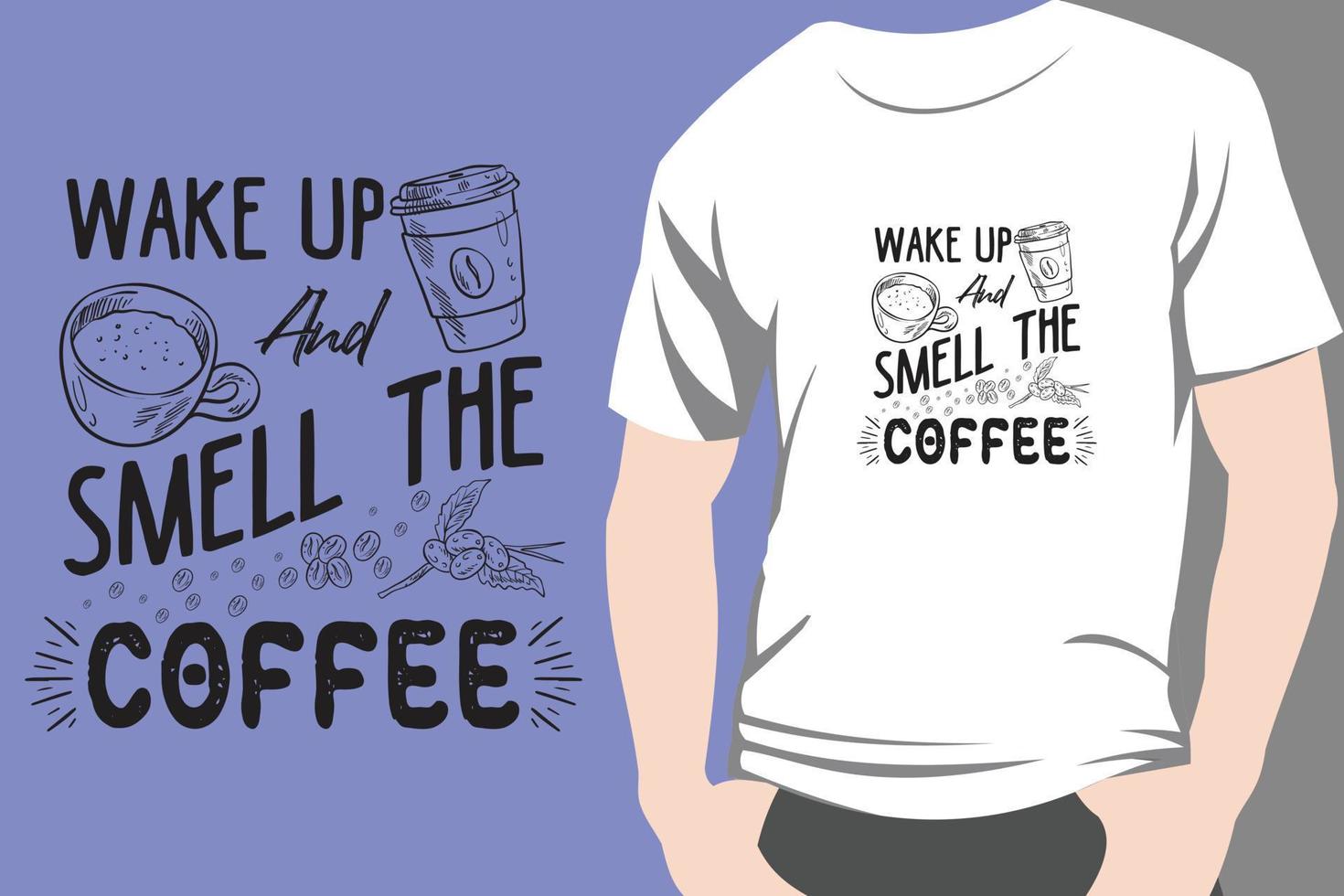 Trendy coffee tshirt design retro vintage typography and lettering art illustration graphic vector