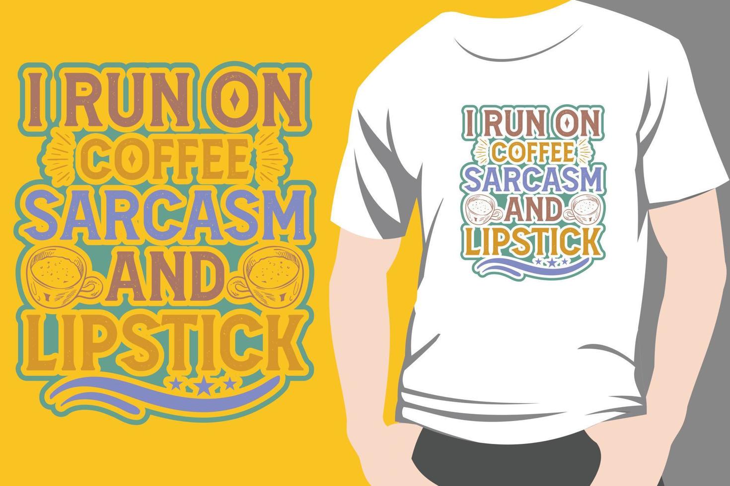 Trendy coffee tshirt design retro vintage typography and lettering art illustration graphic vector