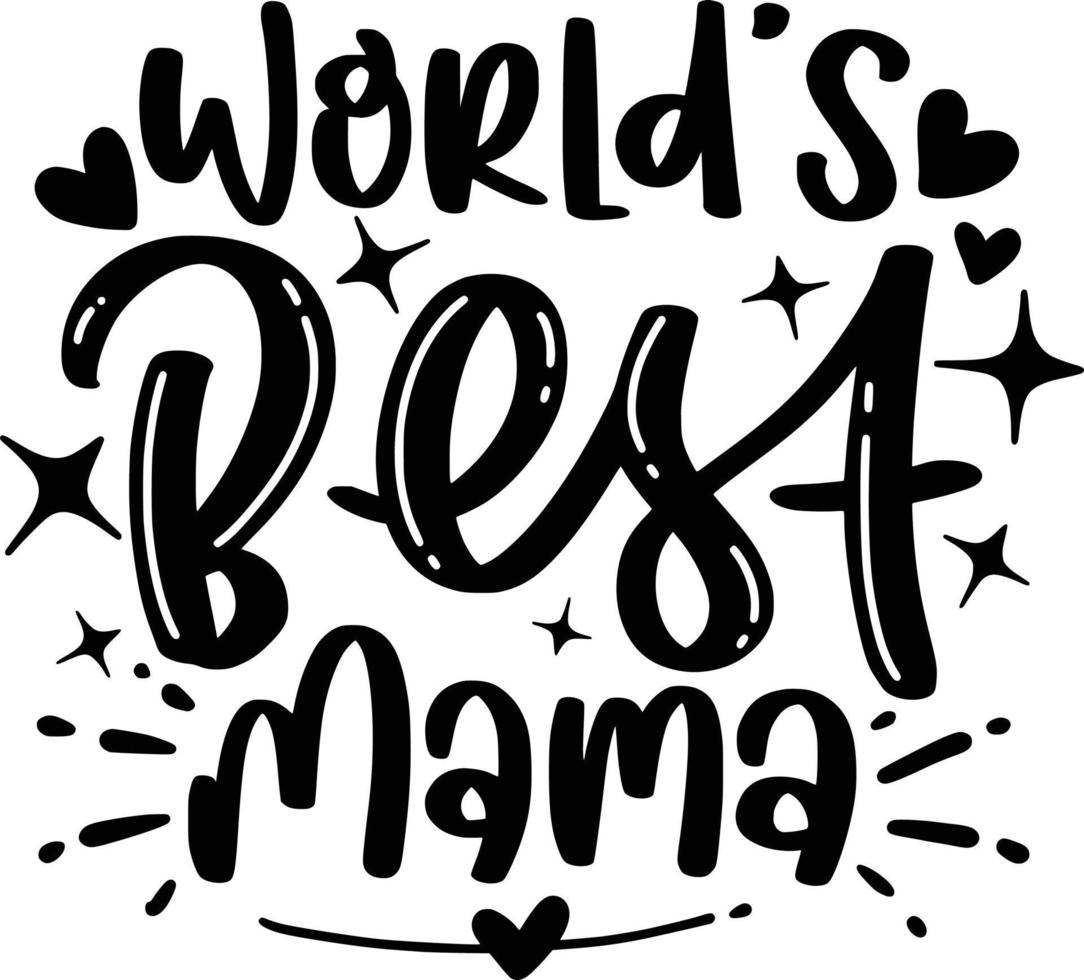 Worlds Best Mom. Mothers day lettering quotes for printable poster, t shirt design, tote bag, etc. vector