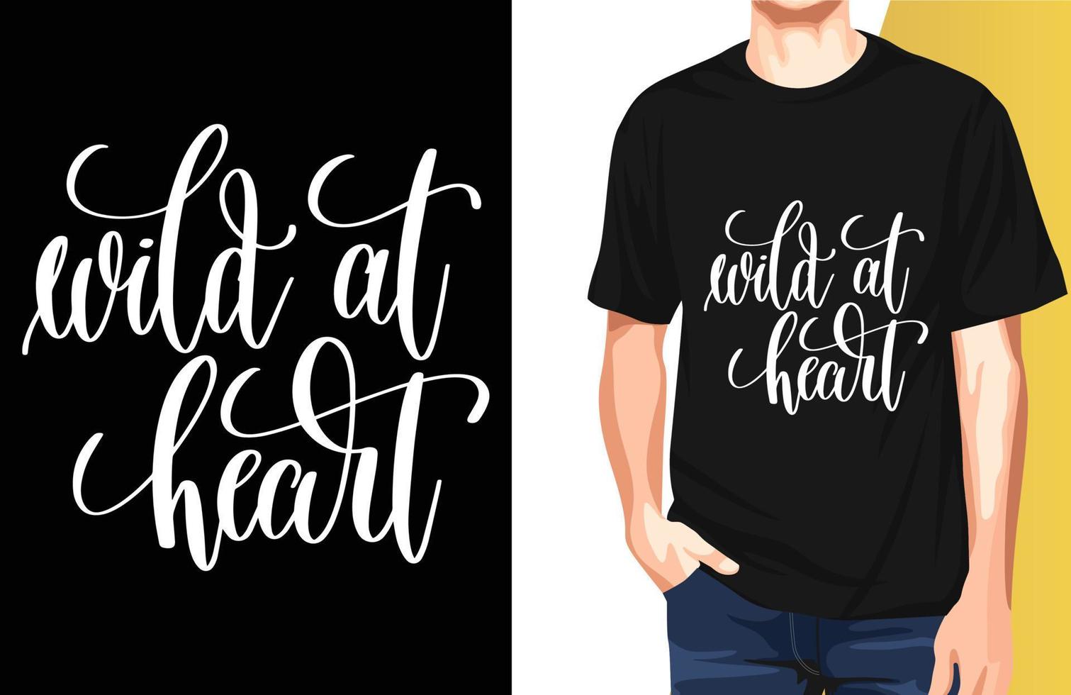 Wild At Heart T-Shirts.Wild love vector