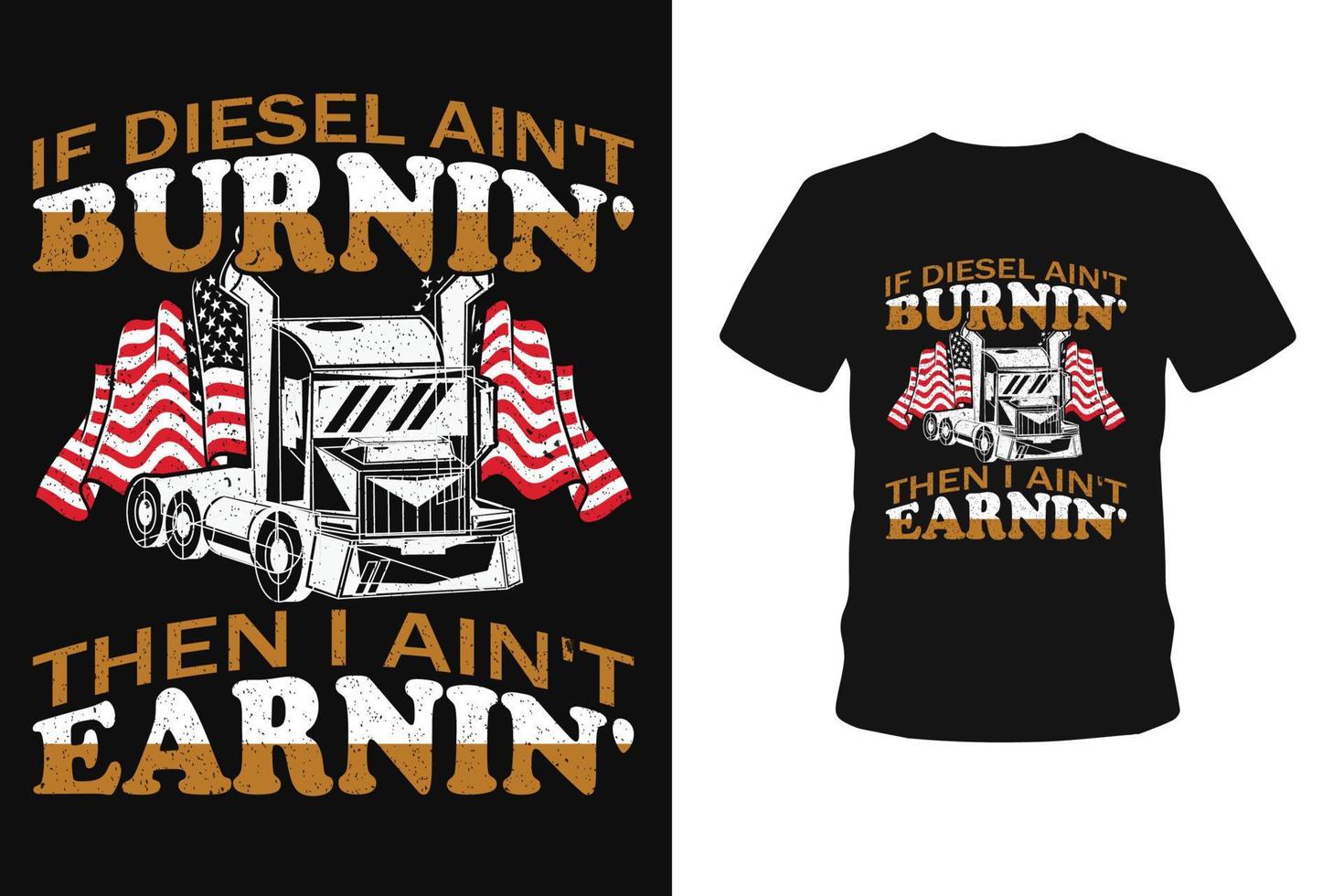 si el diesel no nace, entonces no ganaré la camiseta del camión de EE. UU. vector