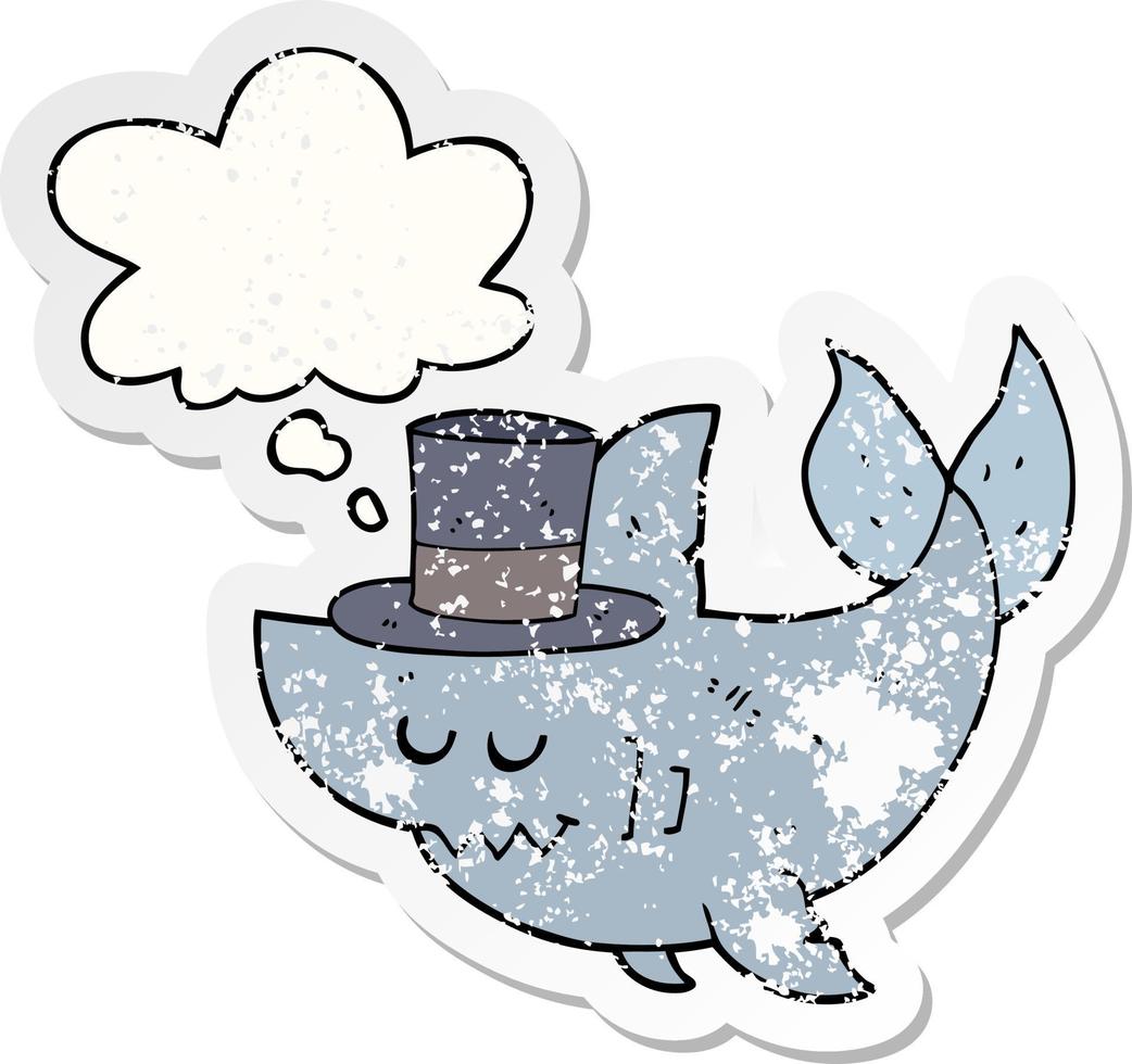 cartoon shark wearing top hat and thought bubble as a distressed worn sticker vector