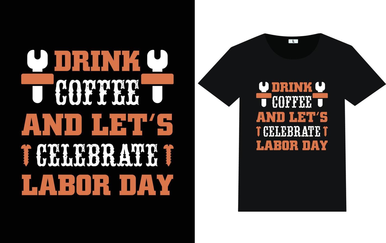 Labor Day Typography and Graphic T shirt Design vector