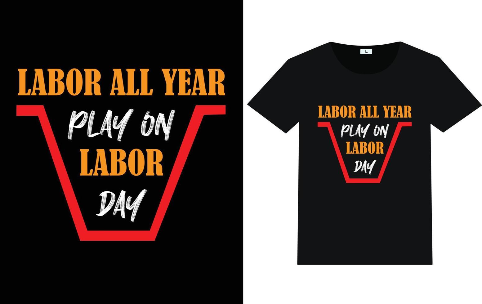 Labor Day Typography and Graphic T shirt design vector