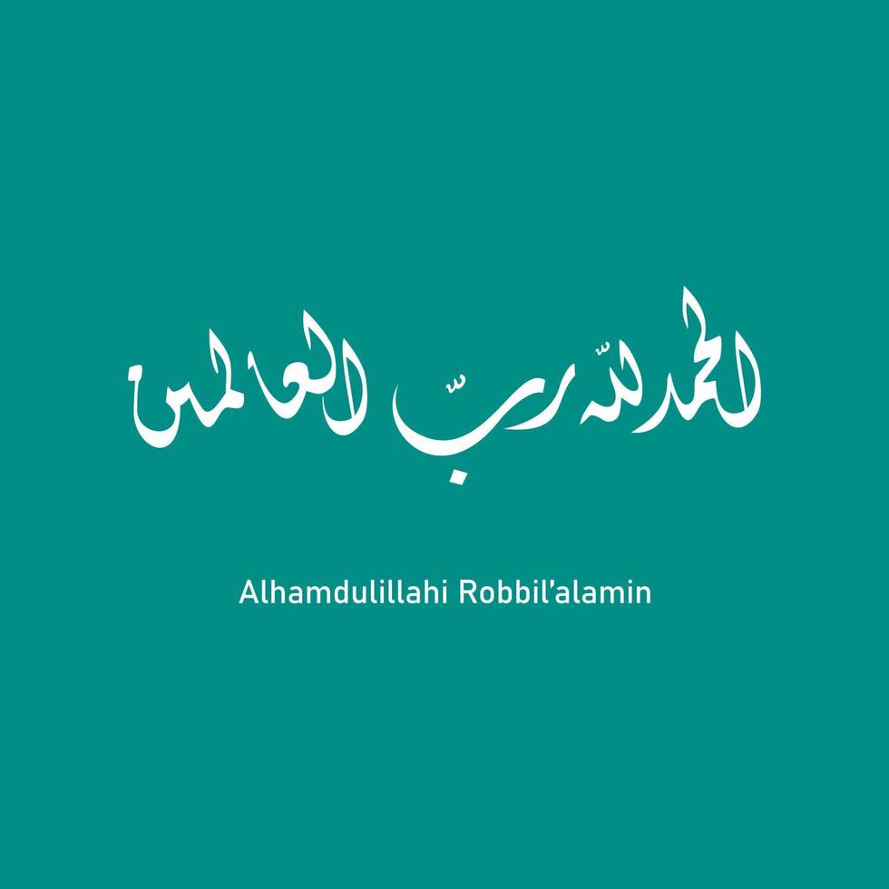 Alhamdulillah Hirobbil Alamin in Arabic Calligraphy and Meaning, Surah Al Fatihah from Holy Quran, Vector Illustration
