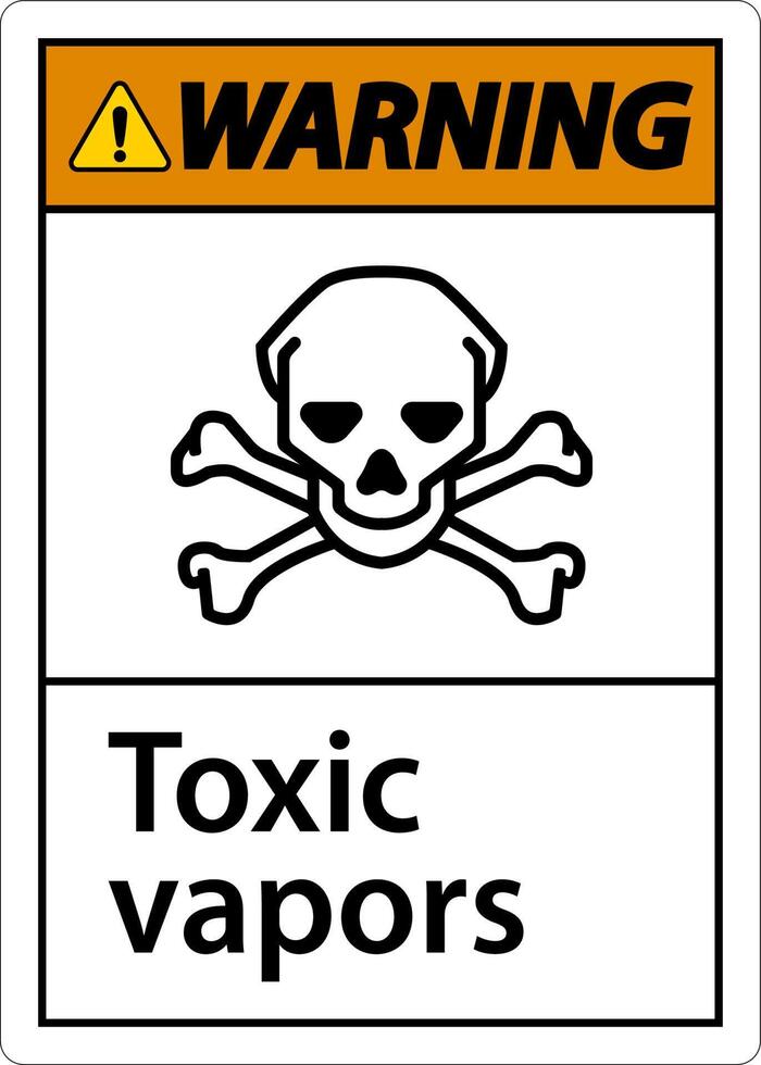 Warning Toxic Vapors Sign On White Background vector