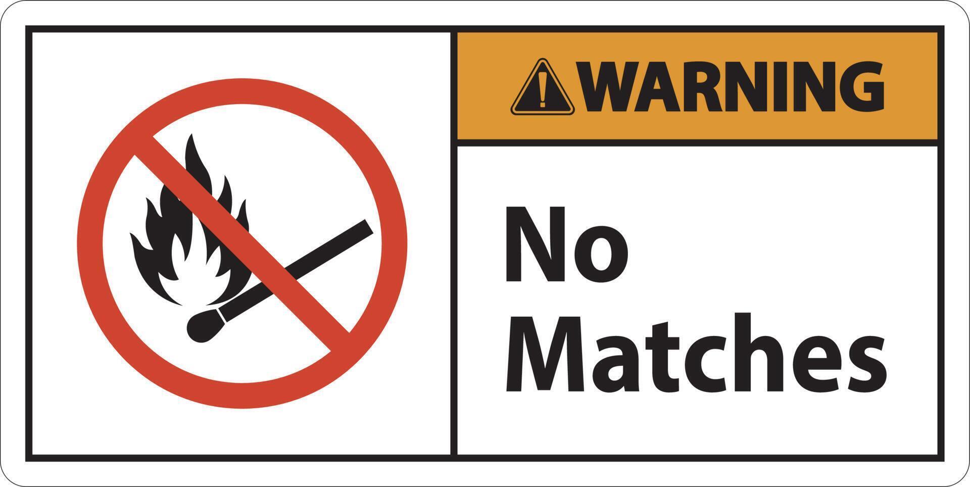 Warning No Fire, No Matches or Open Flame Sign vector