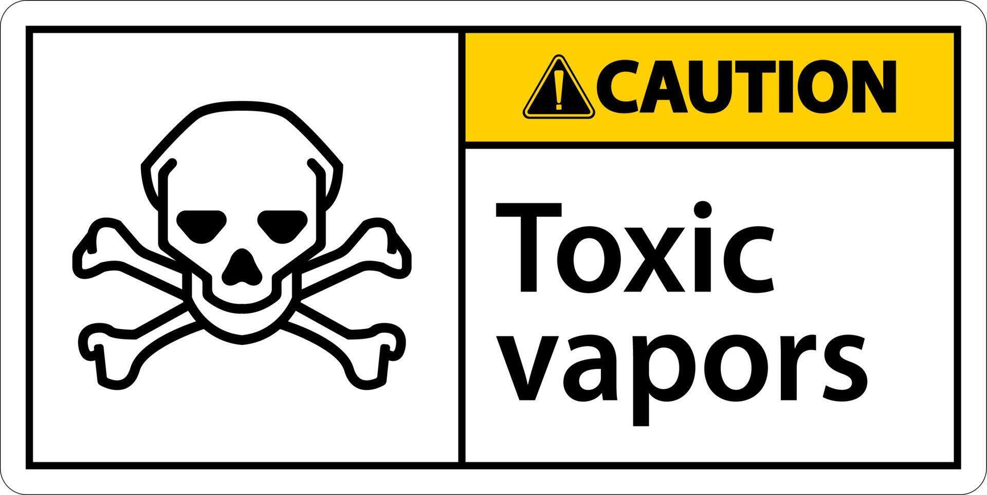 Caution Toxic Vapors Sign On White Background vector