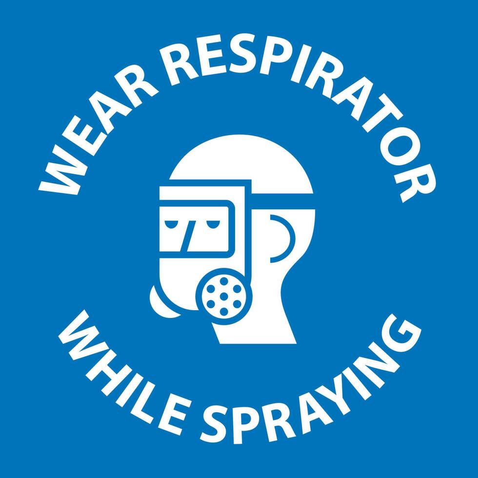 Notice Wear Respirator While Spraying Sign With Symbol vector