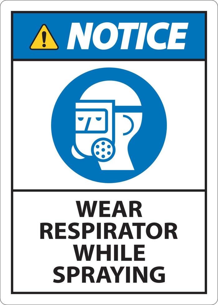 Notice Wear Respirator While Spraying Sign With Symbol vector
