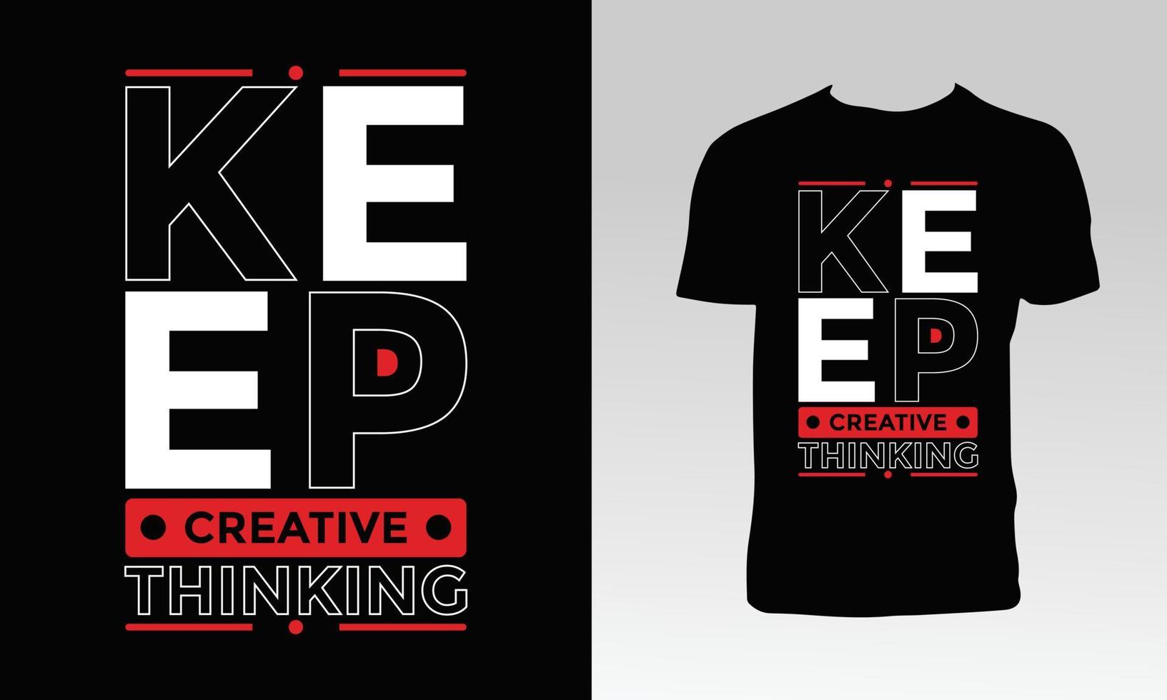 Keep Creative Thinking T Shirt Design vector
