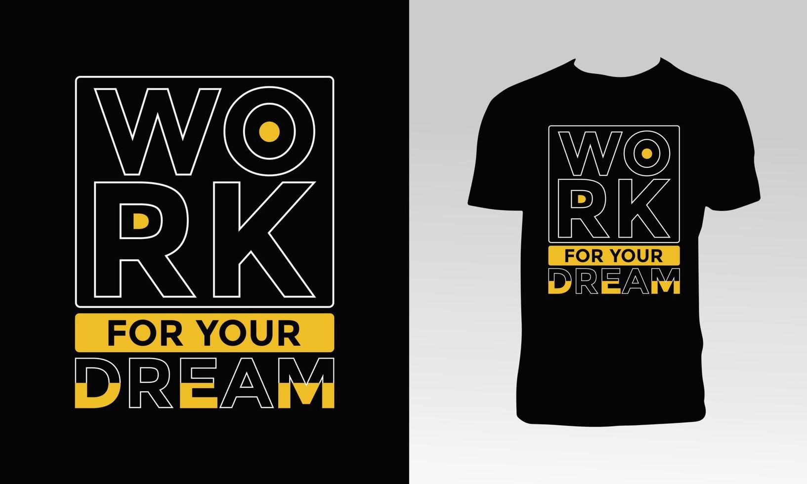 Work For Your Dream T Shirt Design vector