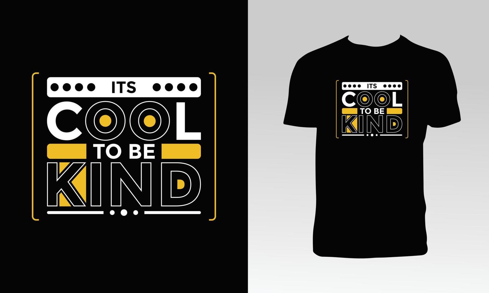 Its Cool To Be Kind T Shirt Design 9898975 Vector Art at Vecteezy